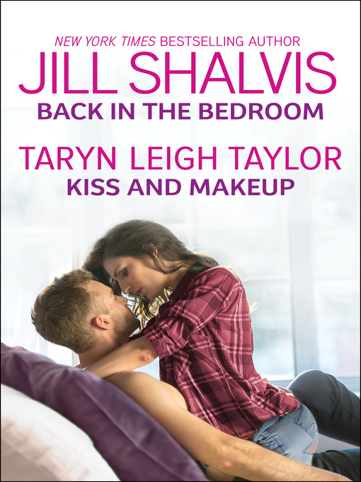 Title details for Back in the Bedroom & Kiss and Makeup by Jill Shalvis - Wait list